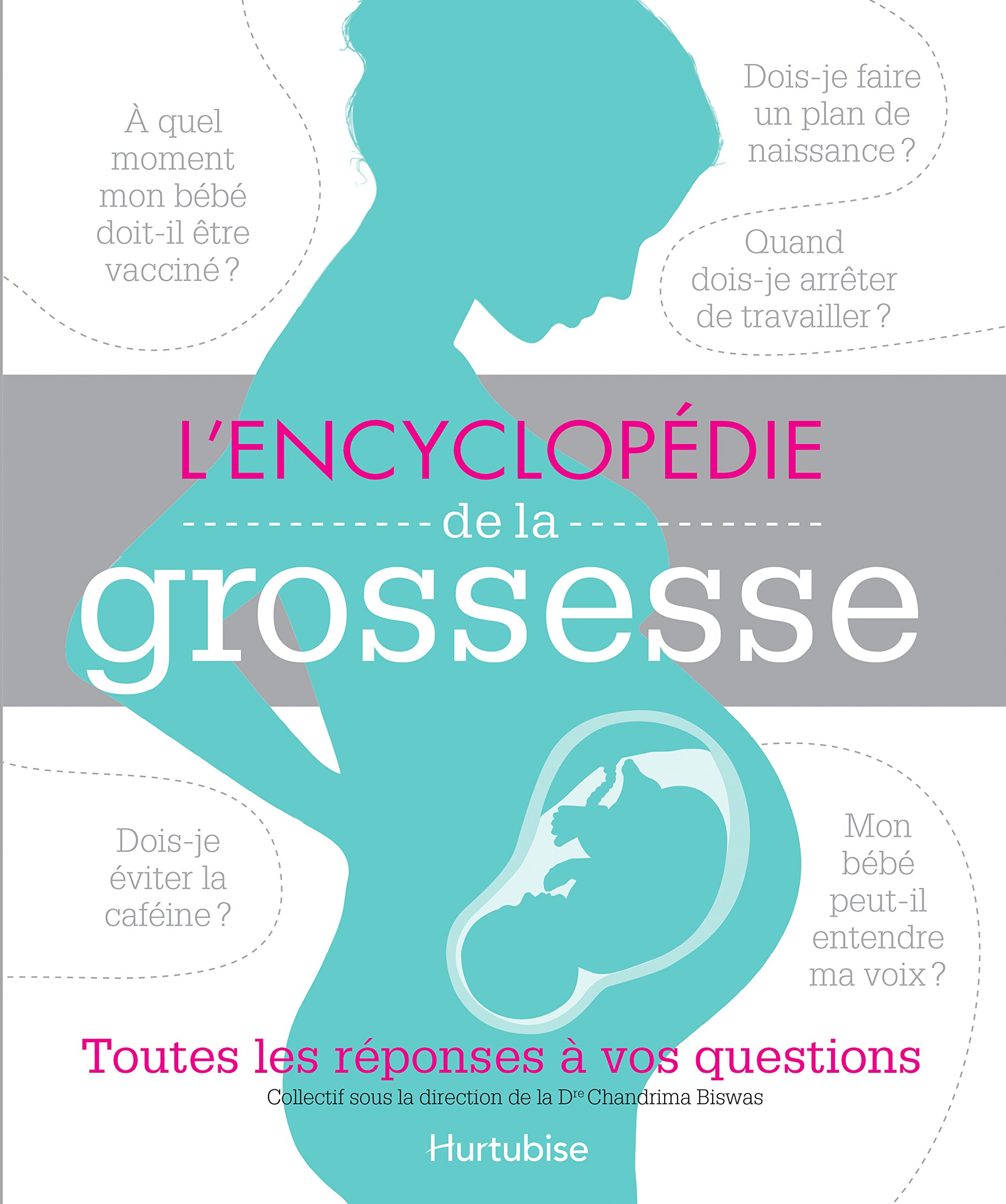 L'encyclopédie de la grossesse : toutes les réponses à vos questions ...